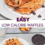 Two images of low calorie chocolate chip waffles on a white plate with text between the images.