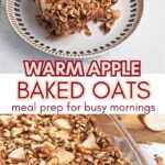 Two images of apple baked oatmeal one of a serving and the other in a glass baking dish with text between the images.