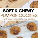 Two images with text between them of chocolate chip pumpkin cookies one on a cutting board and one on a baking tray.